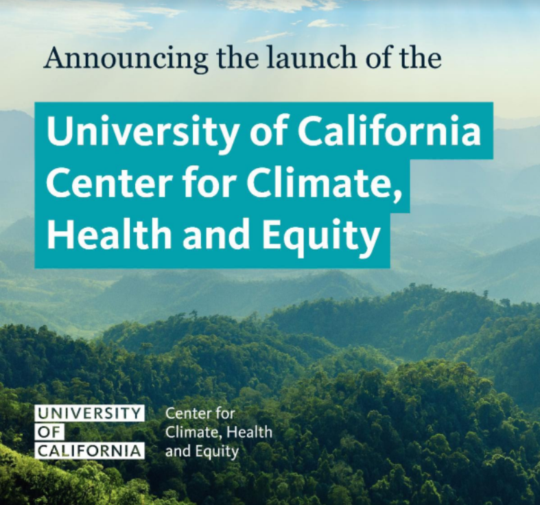 Large graphic with text over a picture of woodlands: "Announcing the launch of the University of California Center for Climate, Health and Equity"