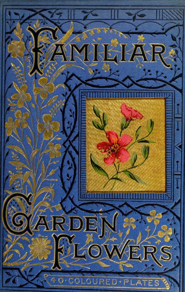 Blue, gold, and black cover of book with elaborate decoration and inset picture of small red flowers; text on cover reads "Garden Flowers" and "40 coloured plates."