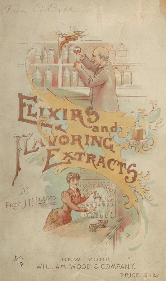 Colored cover of "Elixirs and flavoring extracts" by Professor J U Lloyd, showing a man working in a laboratory setting at the top and a woman at a tea or coffee bar at the bottom.